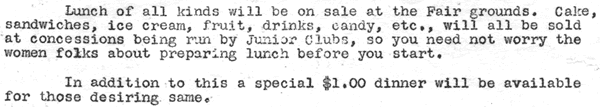 Lunch of all kinds will be on sale at the Fair grounds. Cake, sanwiches, ice cream ...