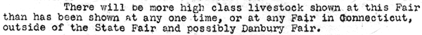 more livestock at this Fair than any Fair in Connecticut, outside of the State Fair and possibly Danbury Fair